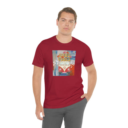 Good Vibes Unisex Short Sleeve Tee