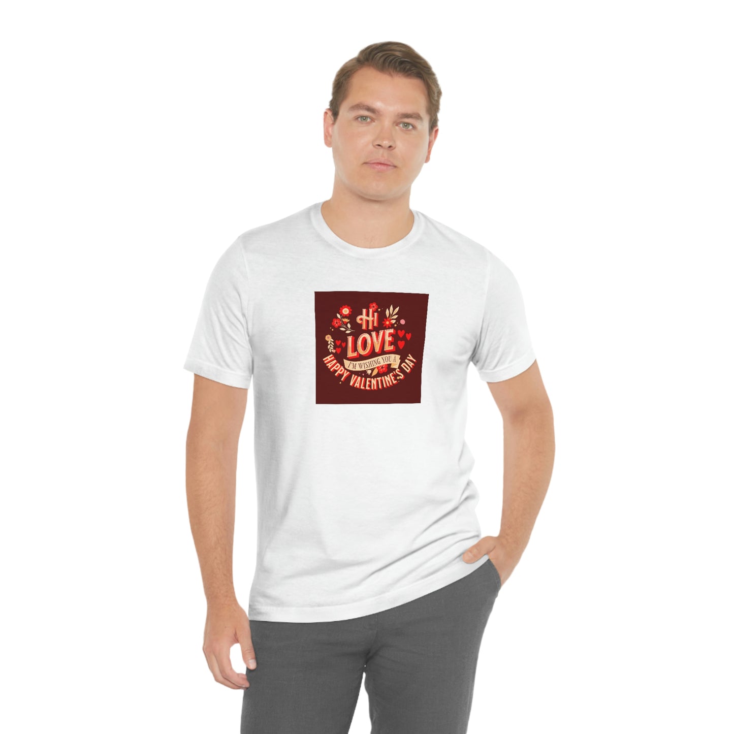 Hi Love Valentine Greeting Unisex T Shirt