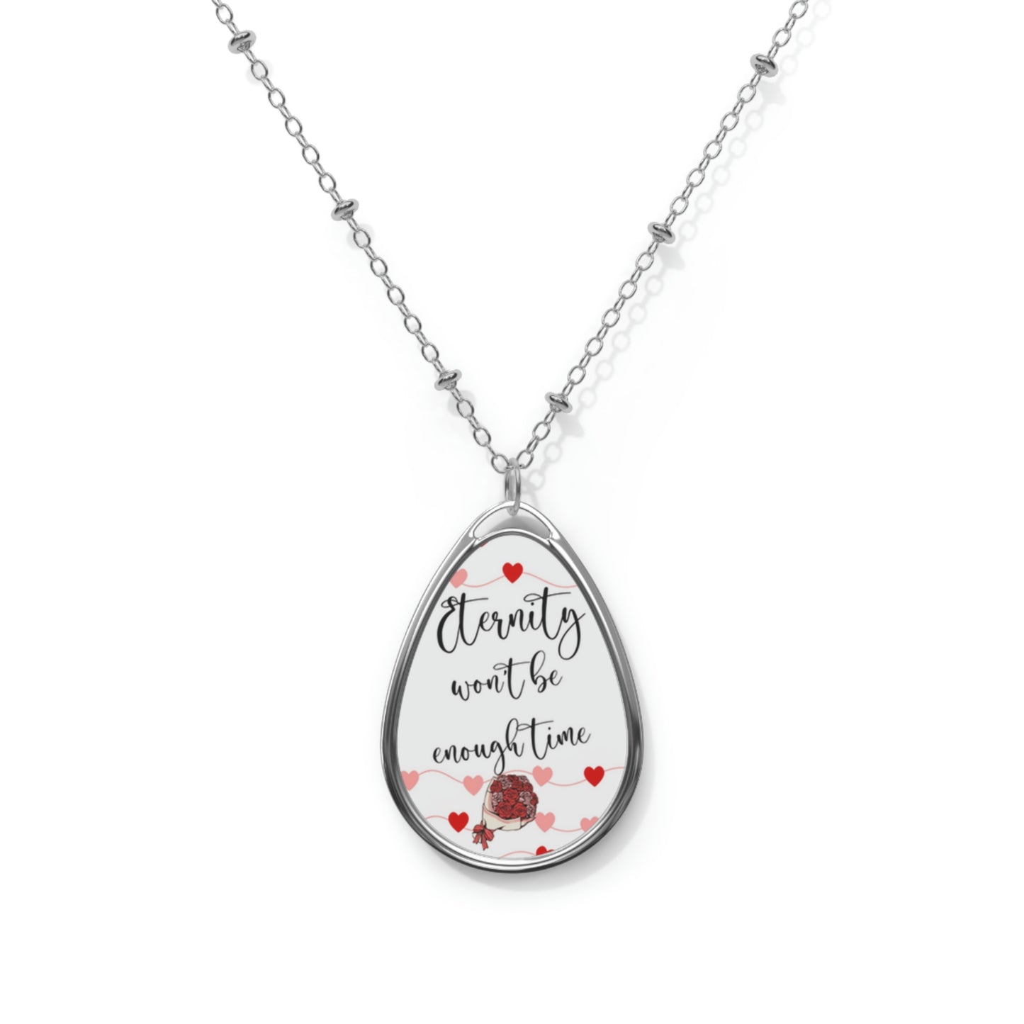 Eternity Won't Be Enough Time Oval Necklace Valentine Jewelry - Bouquet
