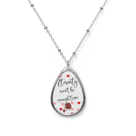 Eternity Won't Be Enough Time Oval Necklace Valentine Jewelry - Bouquet